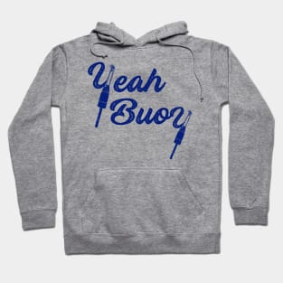 Yeah Buoy Nautical Script Lettering Hoodie